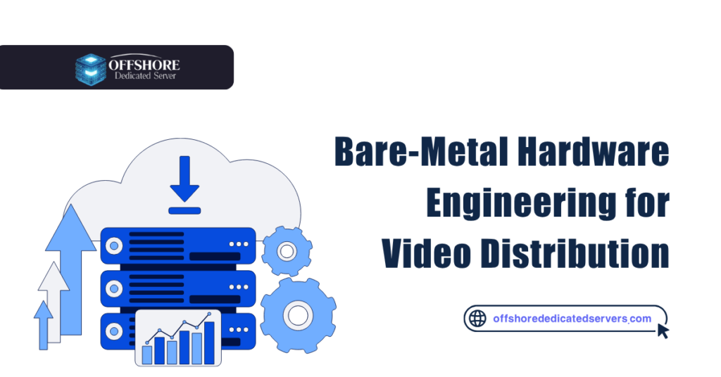 Bare-Metal Hardware Engineering for Video Distribution