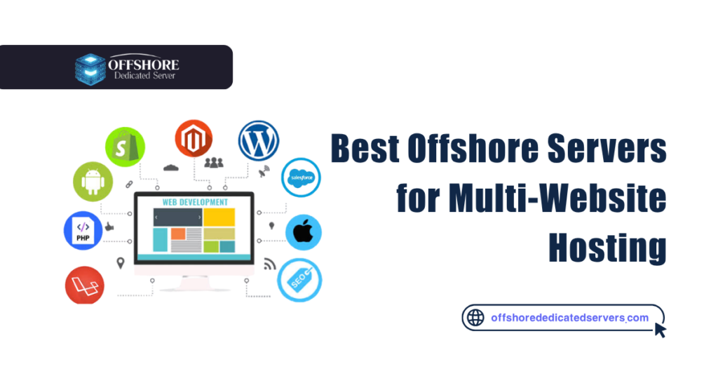 Best Offshore Servers for Multi-Website Hosting