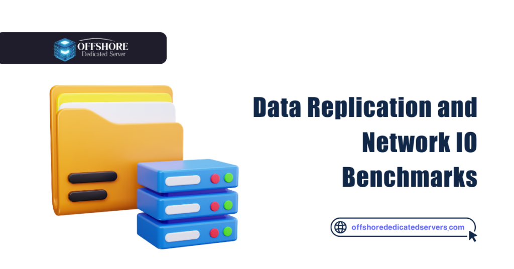 Data Replication and Network IO Benchmarks