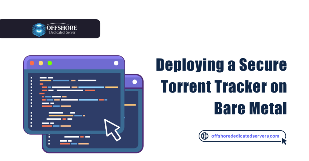 Deploying a Secure Torrent Tracker on Bare Metal