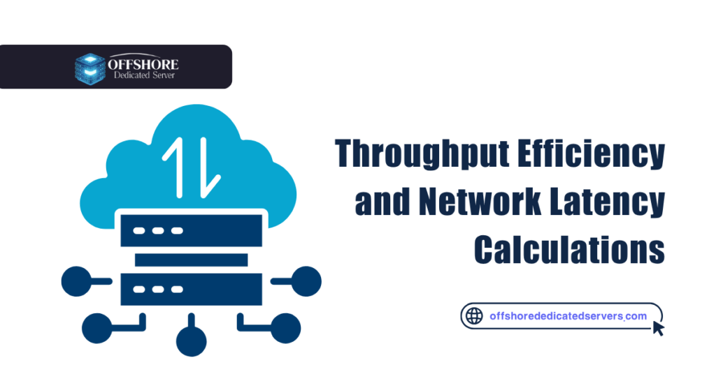 Efficiency and Network Latency Calculations