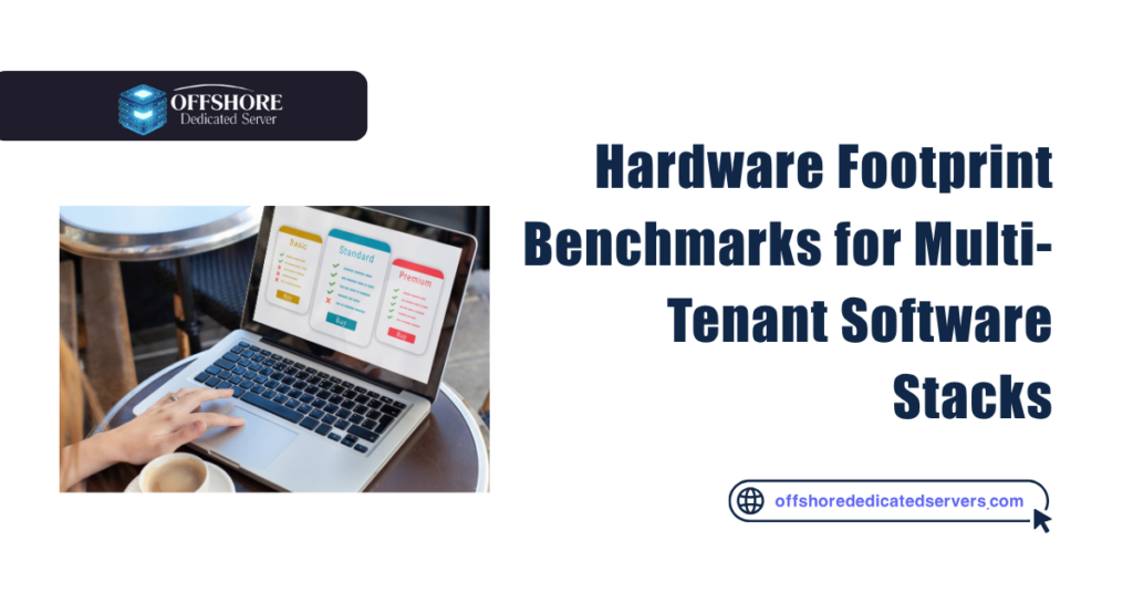 Hardware Footprint Benchmarks for Multi-Tenant Software Stacks