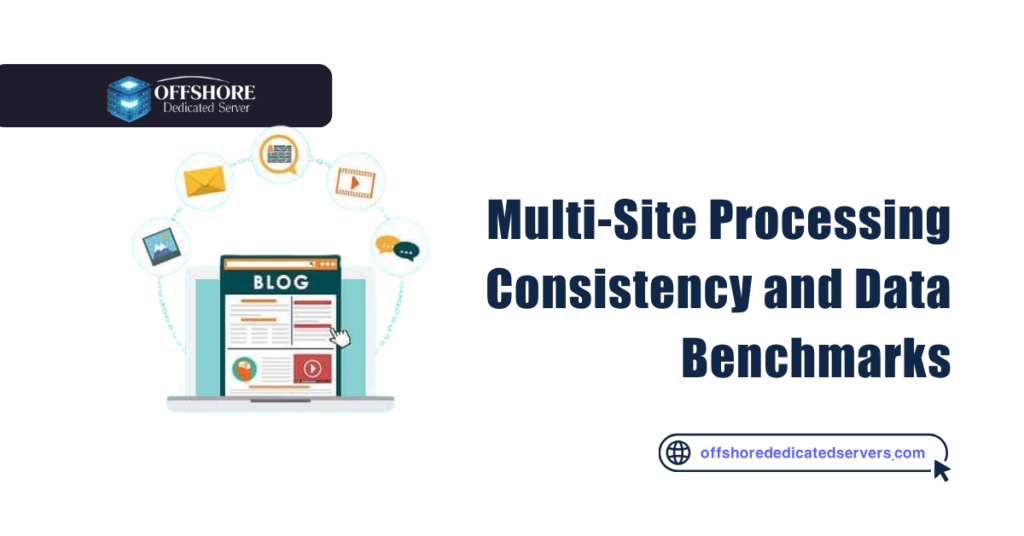Multi-Site Processing Consistency and Data Benchmarks