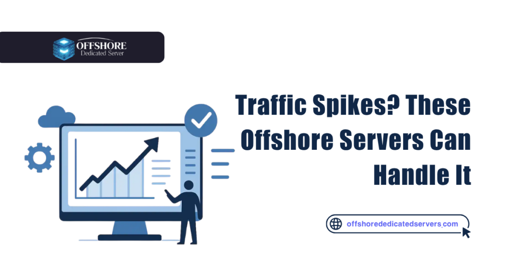 Offshore Servers for High Traffic Websites
