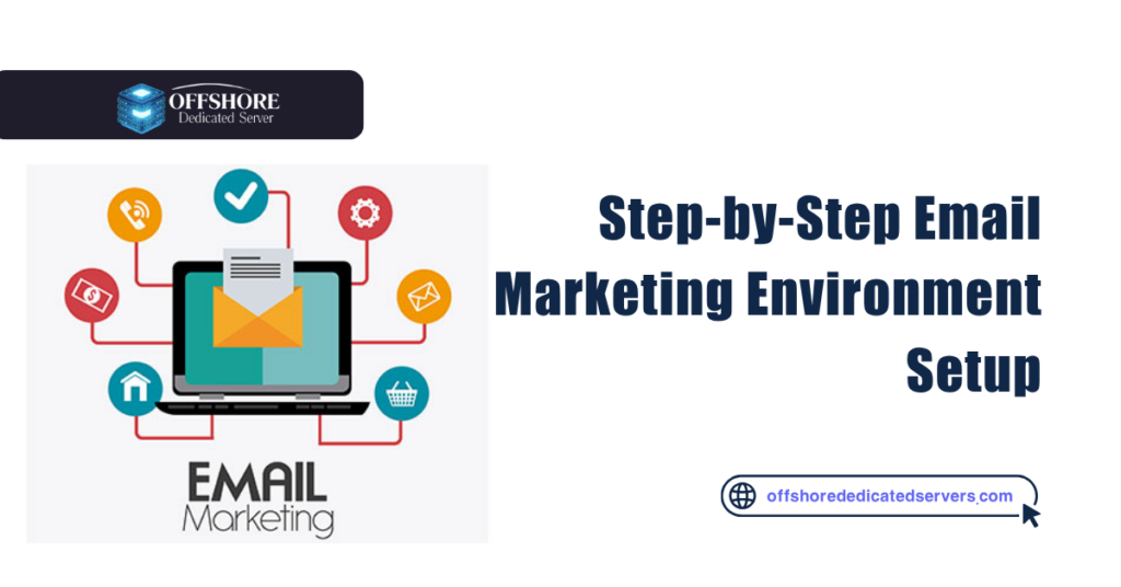 Step-by-Step Email Marketing Environment Setup