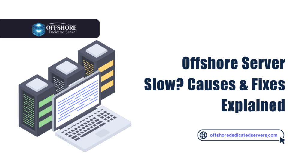offshore-server-slow-causes-and-fixes