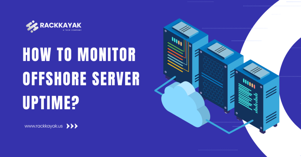 How to Monitor Offshore Server Uptime