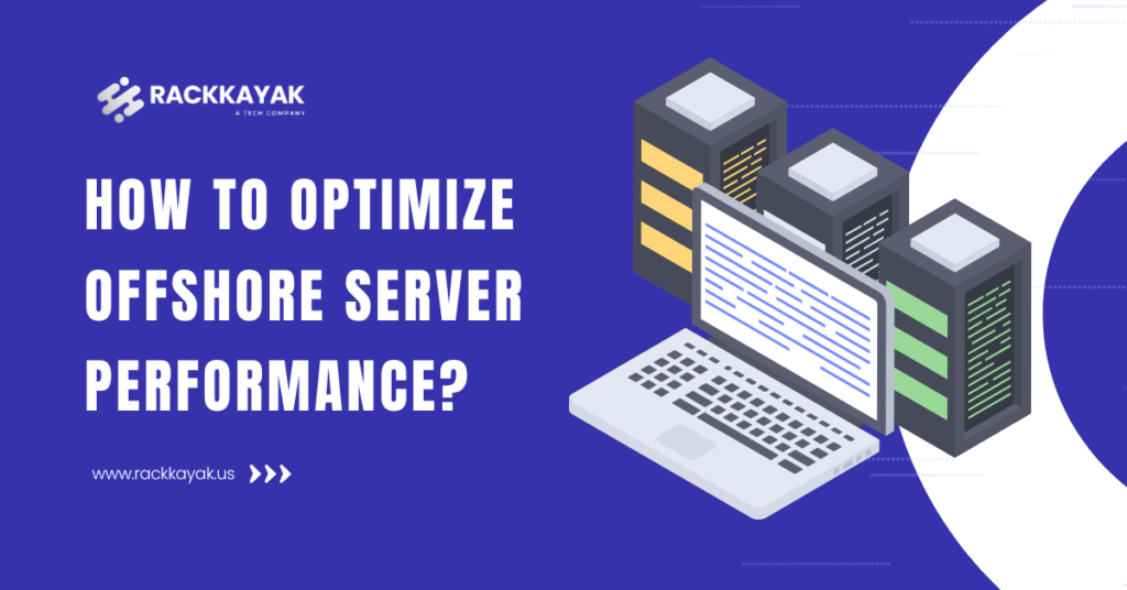 How to Optimize Offshore Server Performance