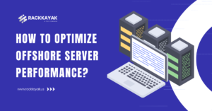 How to Optimize Offshore Server Performance