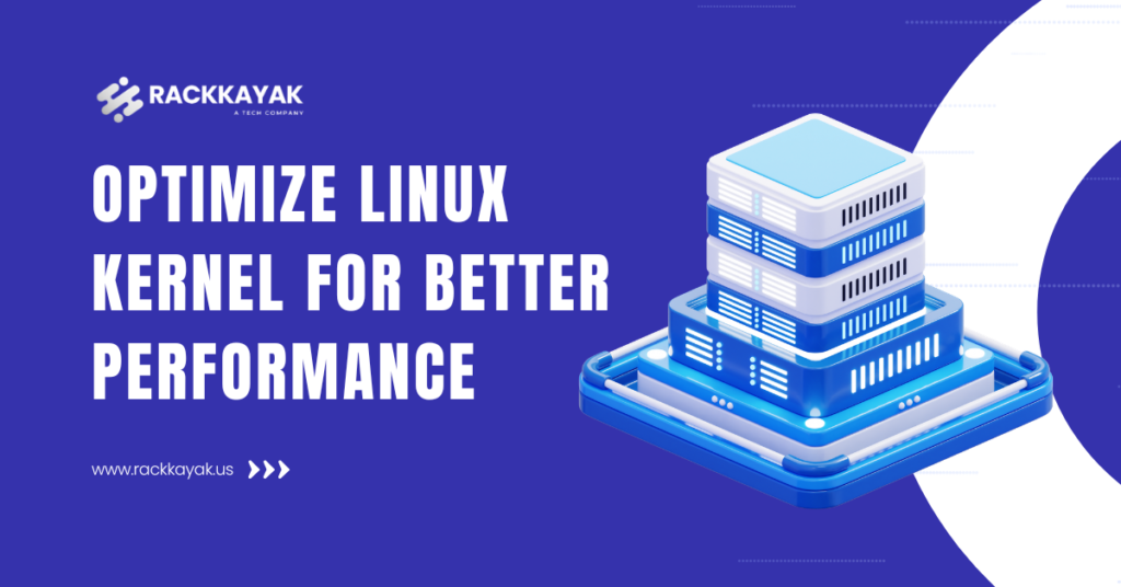 Optimize Linux Kernel for Better Performance